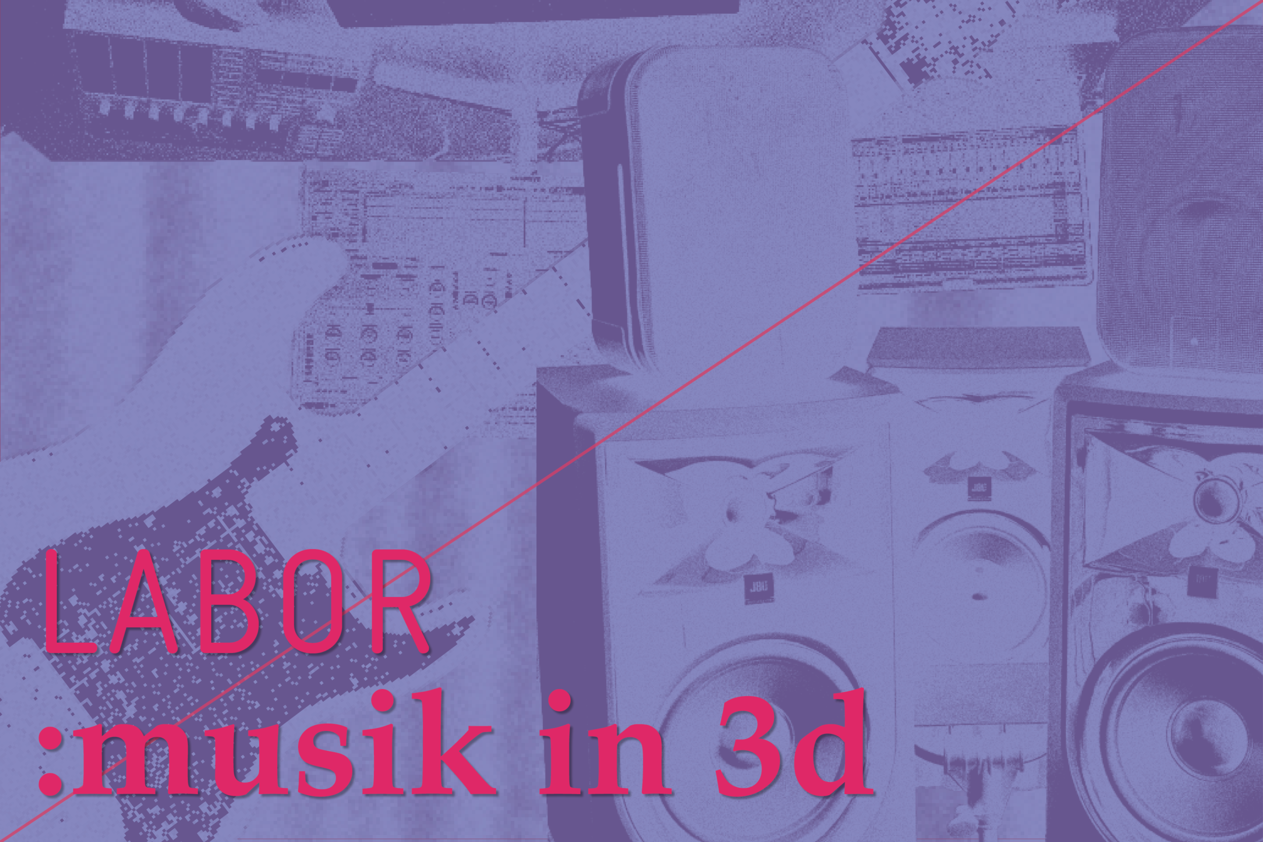 LABOR: musik in 3d – ein Lautsprecher-Setup und Musikinstrumente vor einem violett-blauen Hintergrund. Eine pinke diagonale Linie verläuft durch das Bild, darüber liegt der Schriftzug „LABOR: musik in 3d“ in Pink.